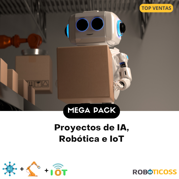 Proyectos de Inteligencia Artificial, Robótica y IoT: Crea Innovaciones Tecnológicas