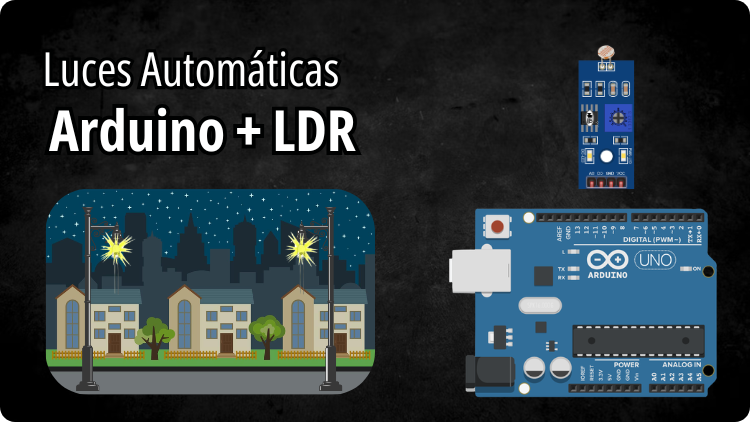 Iluminación automática con Arduino y sensor LDR simulando alumbrado público